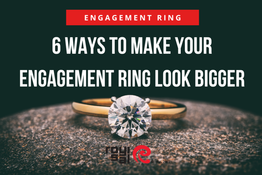 6 Ways To Make Your Engagement Ring Look Bigger