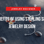 The Benefits of Using Sterling Silver in Jewelry Design