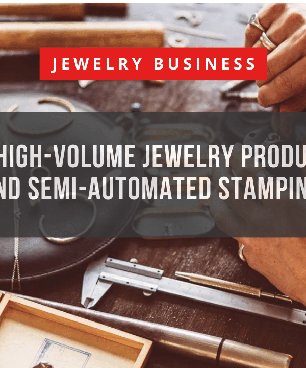 Scaling Up High-Volume Jewelry Production with Automated and Semi-Automated Stamping Solutions