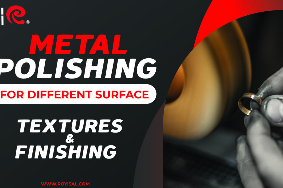 Metal Polishing for Different Surface Textures & Finishing